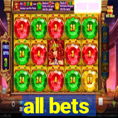 all bets