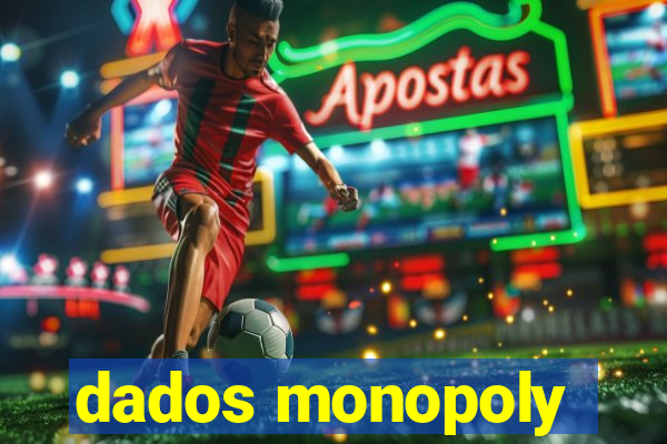 dados monopoly