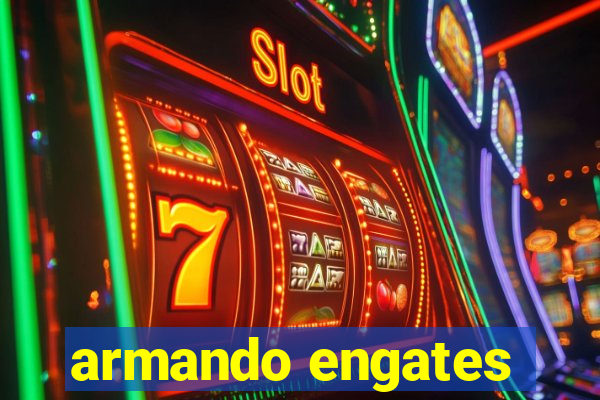 armando engates