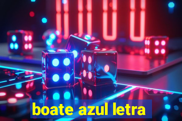 boate azul letra