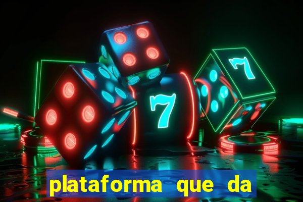 plataforma que da 10 reais de bonus