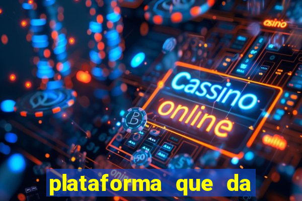 plataforma que da 10 reais de bonus