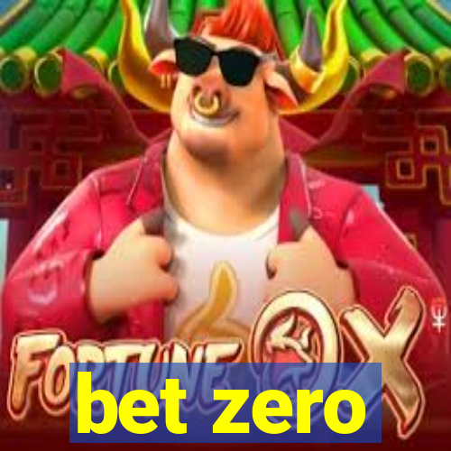 bet zero