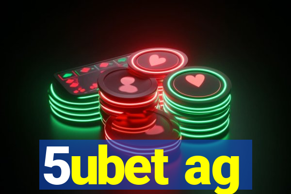 5ubet ag