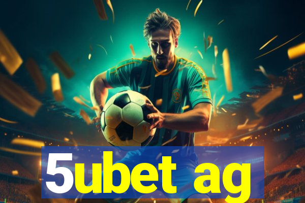 5ubet ag