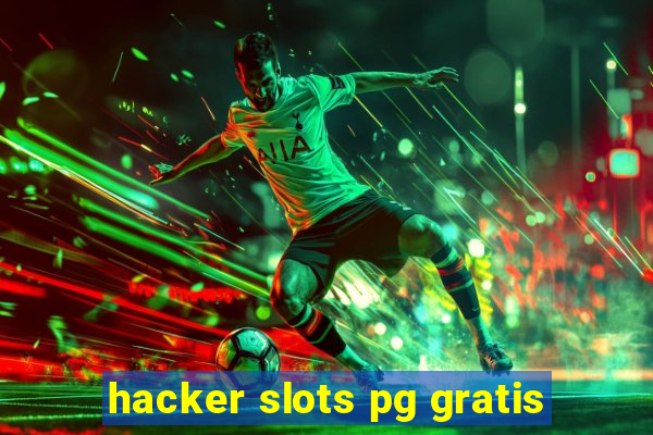 hacker slots pg gratis