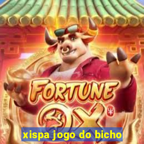 xispa jogo do bicho