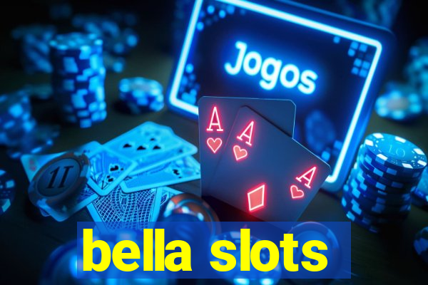 bella slots