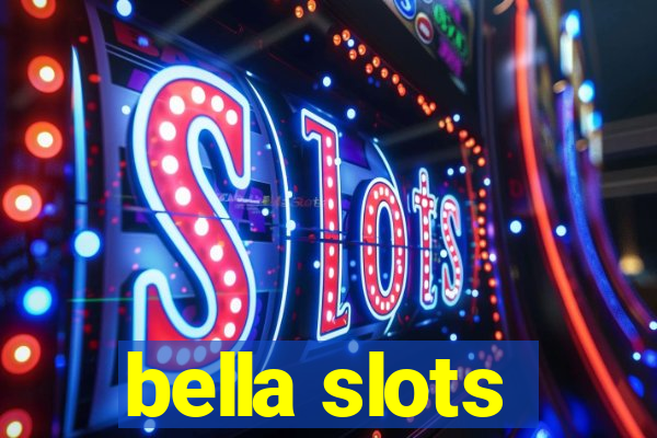 bella slots