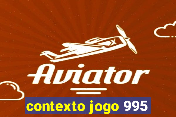 contexto jogo 995