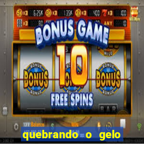 quebrando o gelo ler online