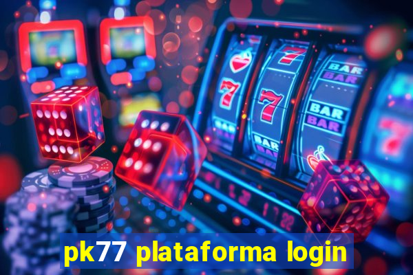 pk77 plataforma login