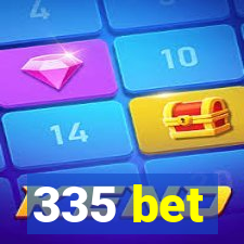 335 bet