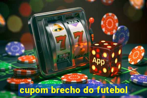 cupom brecho do futebol