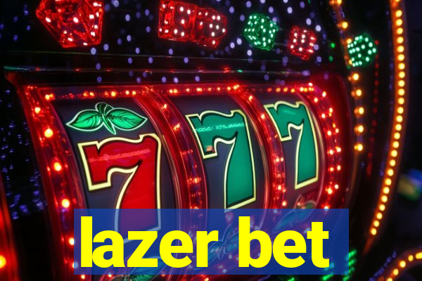 lazer bet