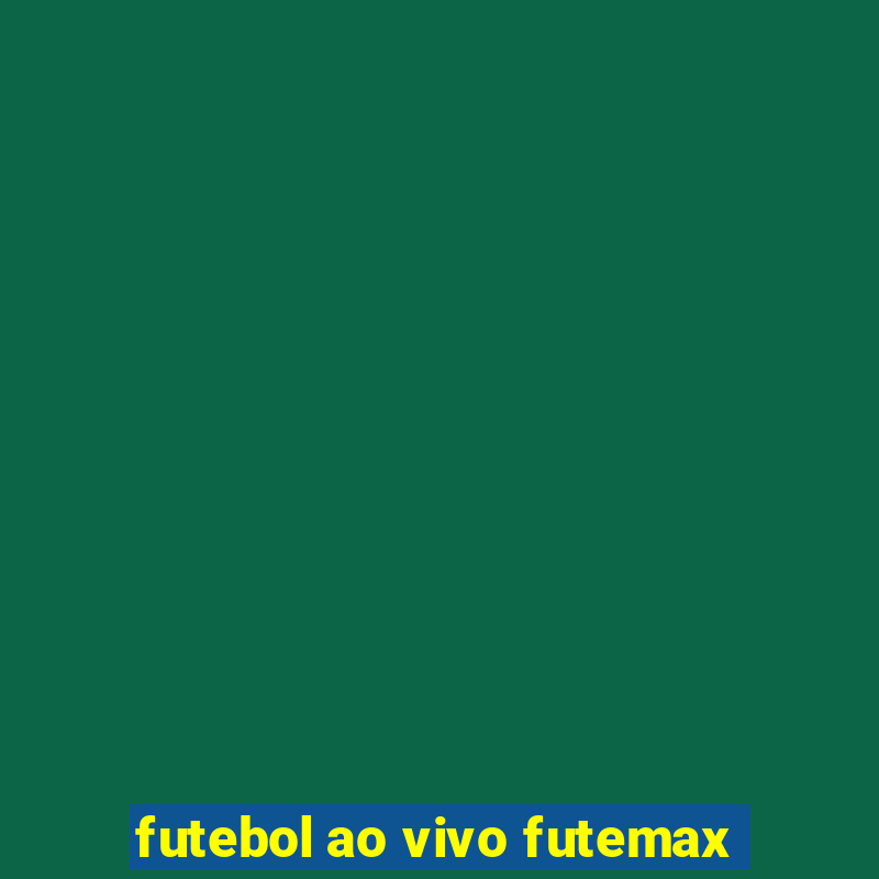 futebol ao vivo futemax