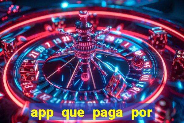 app que paga por cadastro na hora via pix