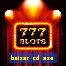 baixar cd axe bahia 2000 gratis