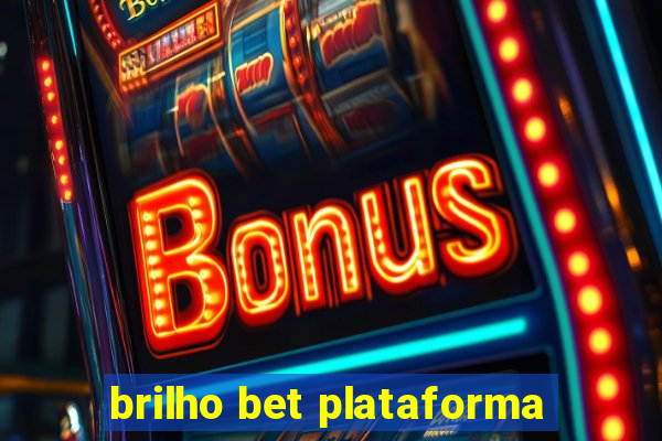 brilho bet plataforma