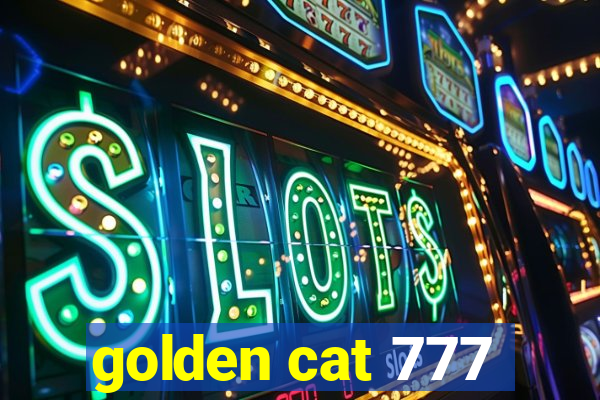 golden cat 777