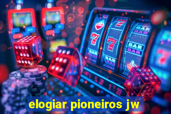 elogiar pioneiros jw