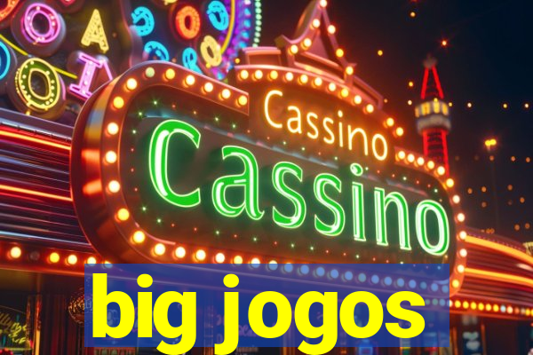 big jogos