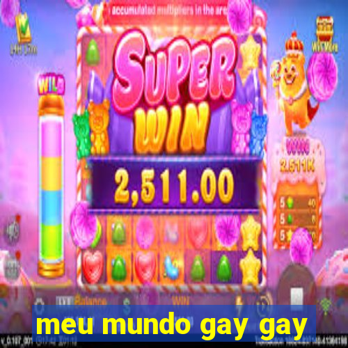 meu mundo gay gay