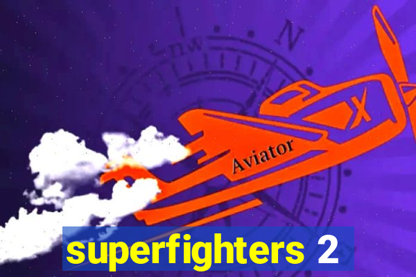 superfighters 2