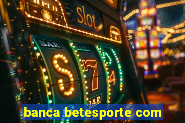 banca betesporte com