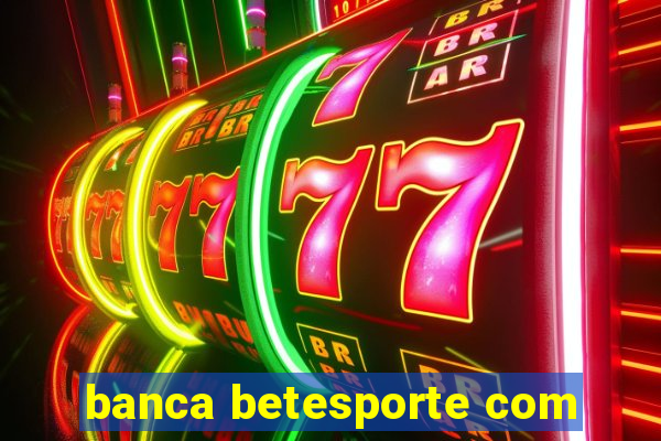 banca betesporte com