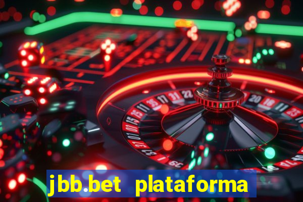 jbb.bet plataforma de jogos