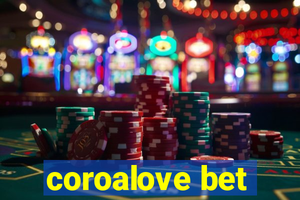 coroalove bet