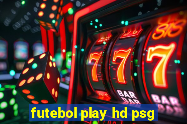 futebol play hd psg