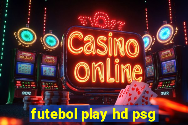 futebol play hd psg