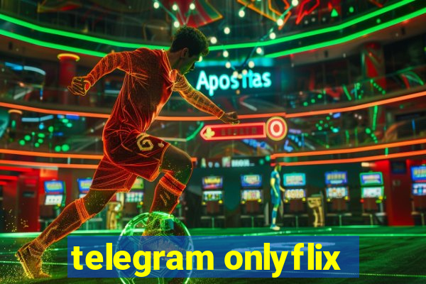 telegram onlyflix