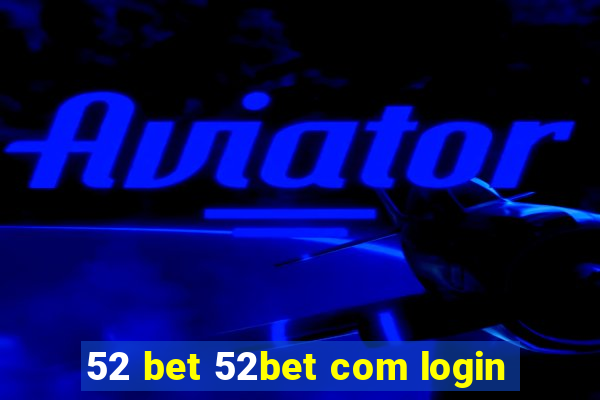 52 bet 52bet com login