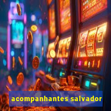 acompanhantes salvador