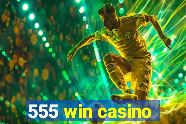 555 win casino