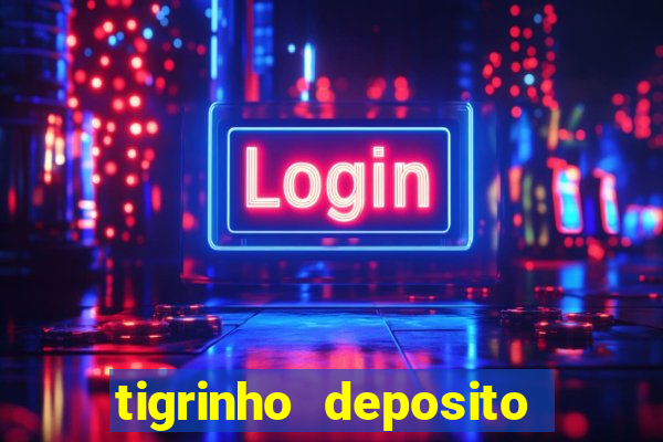 tigrinho deposito de 1 real