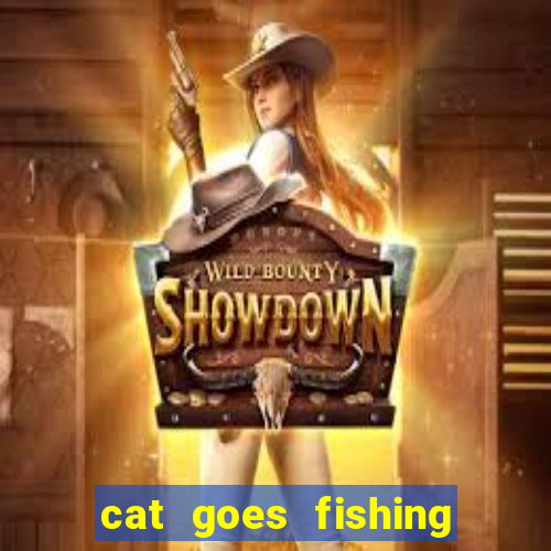 cat goes fishing free download