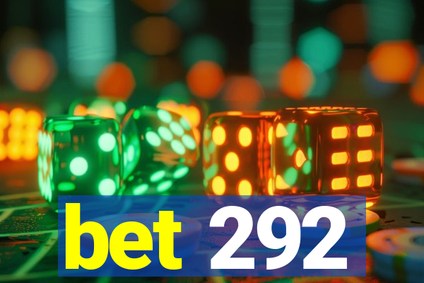 bet 292