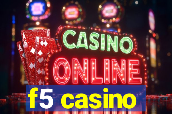 f5 casino