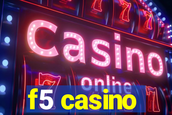 f5 casino