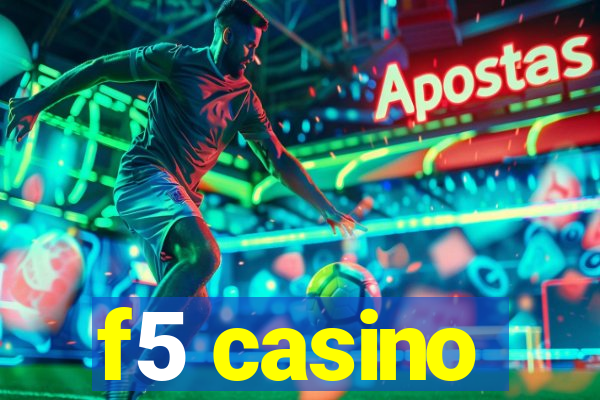 f5 casino