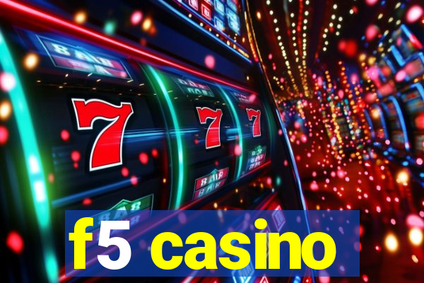 f5 casino