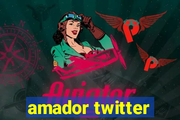 amador twitter