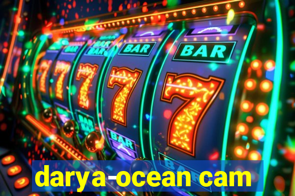 darya-ocean cam