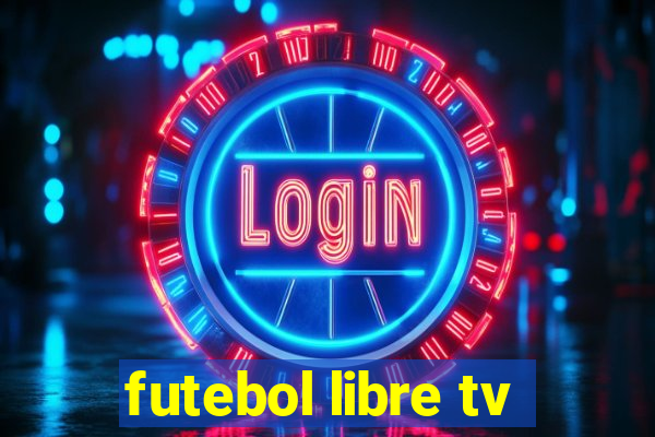 futebol libre tv