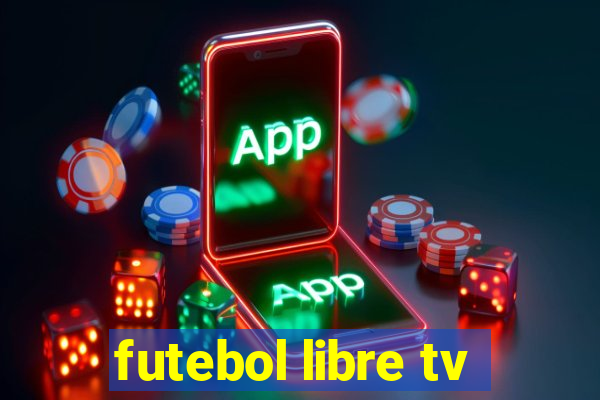 futebol libre tv