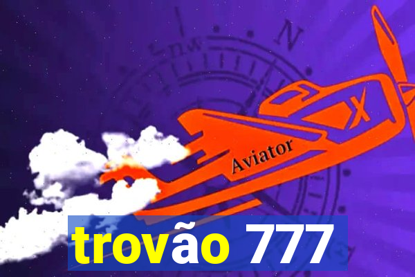 trovão 777